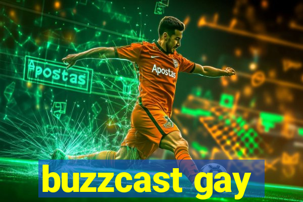 buzzcast gay